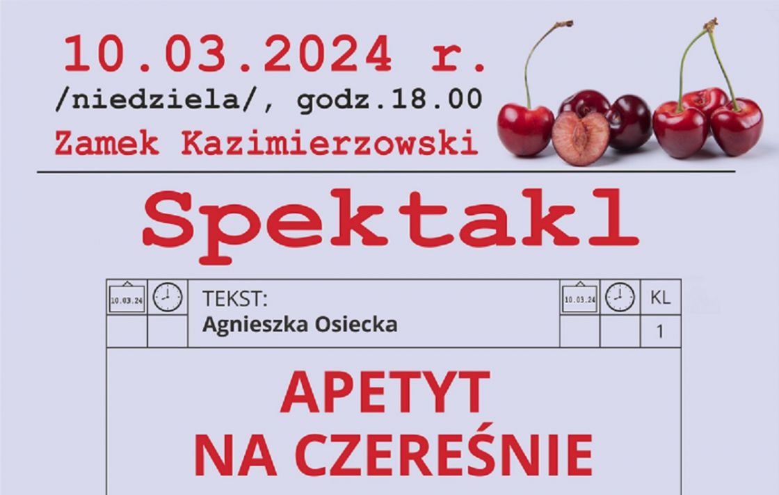 Zamek Kazimierzowski zaprasza - „Apetyt na czereśnie&quot;