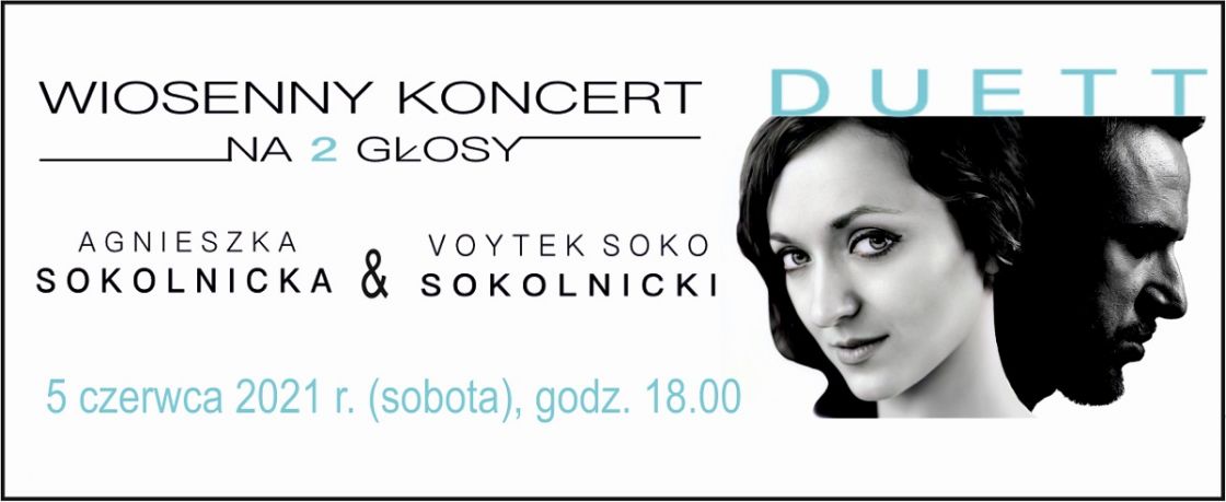 WIOSENNY KONCERT NA 2 GŁOSY – DUET Agnieszka Sokolnicka & Voytek Soko Sokolnicki