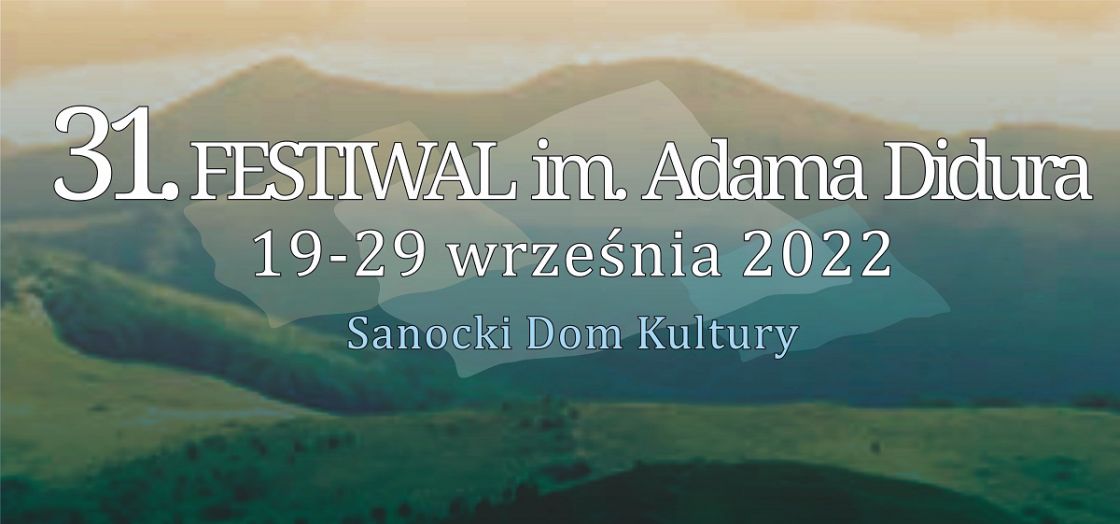 XXXI Festiwal im. Adma Didura 19 – 29 września 2022 roku