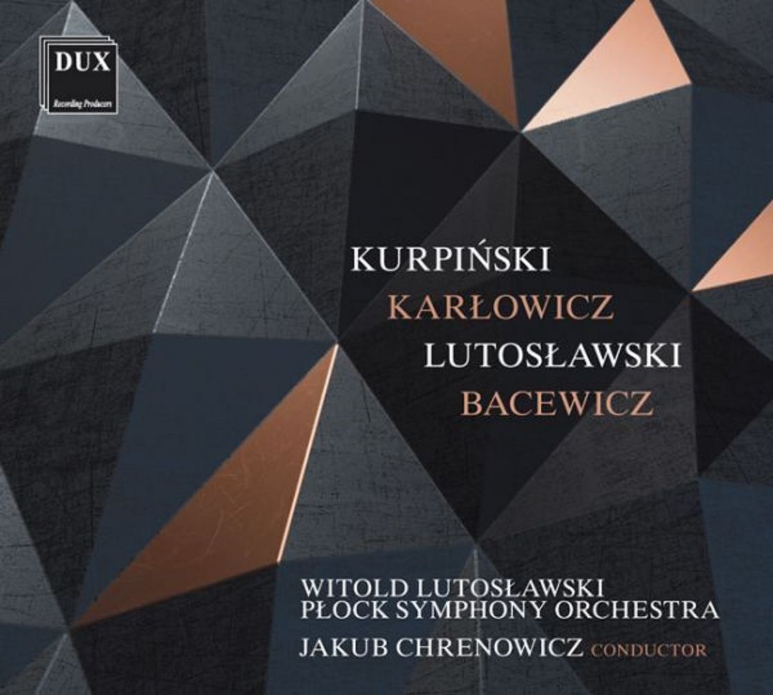 KURPIŃSKI, KARŁOWICZ, LUTOSŁAWSKI, BACEWICZ • MUZYKA POLSKA • PŁOCKA ORKIESTRA SYMFONICZNA VOL. 2