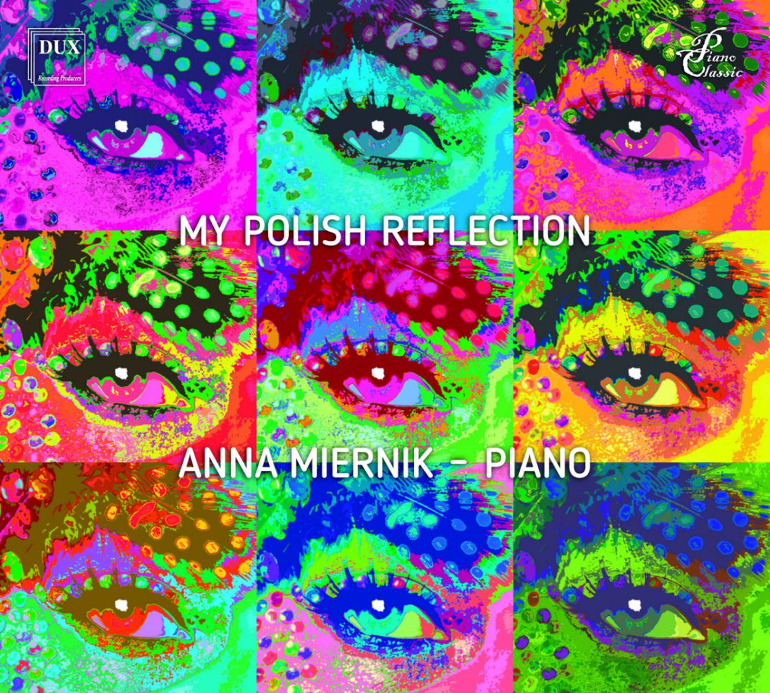 CHOPIN, SZYMANOWSKI - MY POLISH REFLECTION - ANNA MIERNIK