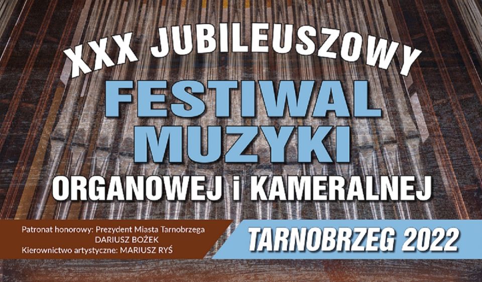 XXX Jubileuszowy Festiwal Muzyki Organowej i Kameralnej w Tarnobrzegu