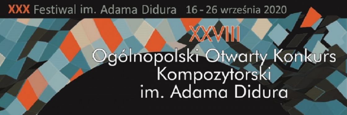 Festiwal im. Adama Didura - XVIII Konkurs Kompozytorski