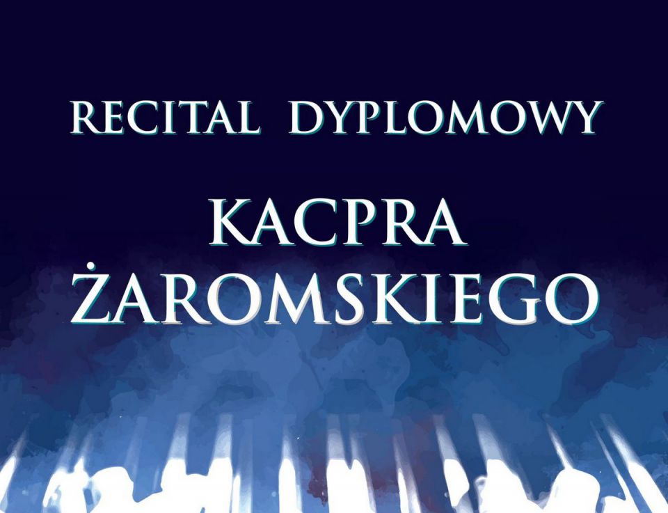 Recital dyplomowy Kacpra Żaromskiego w RCKP w Krośnie