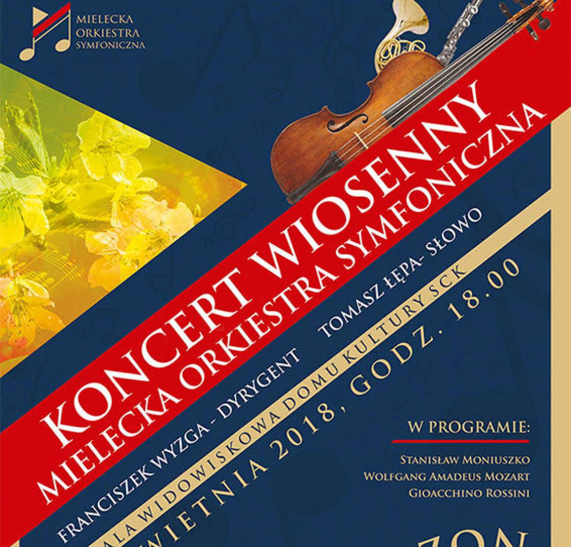 KONCERT WIOSENNY MIELECKIEJ ORKIESTRY SYMFONICZNEJ