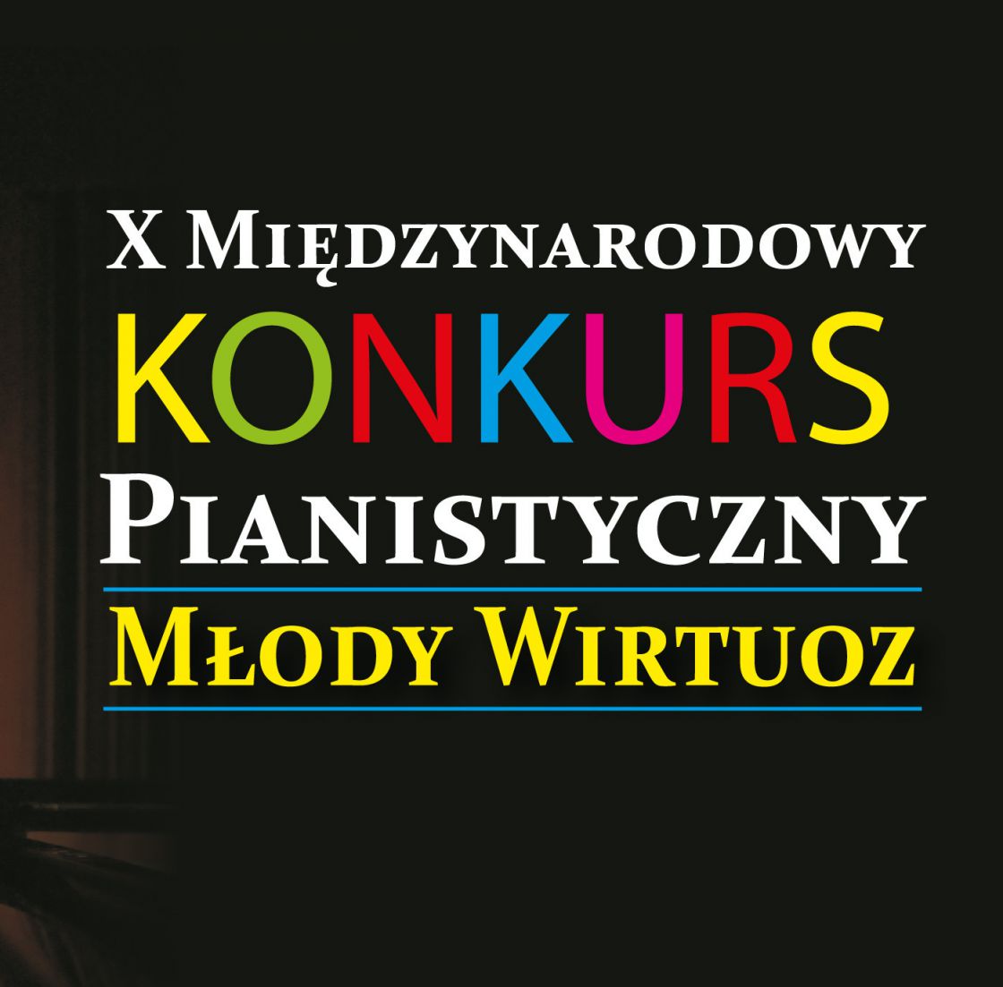 X MIĘDZYNARODOWY KONKURS PIANISTYCZNY „MŁODY WIRTUOZ&quot;