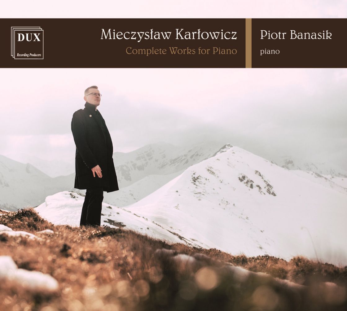 KARŁOWICZ • WSZYSTKIE DZIEŁA FORTEPIANOWE • BANASIK