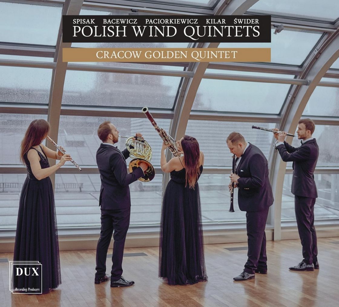 BACEWICZ, KILAR, SPISAK • KWINTETY NA INSTRUMENTY DĘTE • CRACOW GOLDEN QUINTET