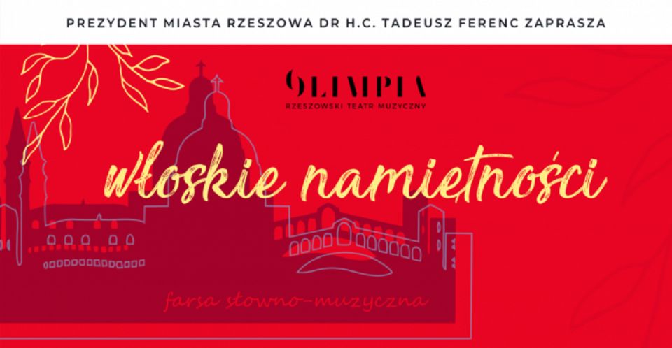 &quot;Włoskie namiętności&quot;- farsa słowno-muzyczna w wykonaniu Rzeszowskiego Teatru Muzycznego