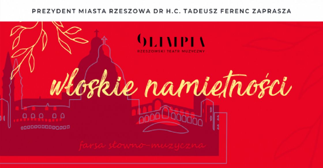 "Włoskie namiętności"- farsa słowno-muzyczna w wykonaniu Rzeszowskiego Teatru Muzycznego