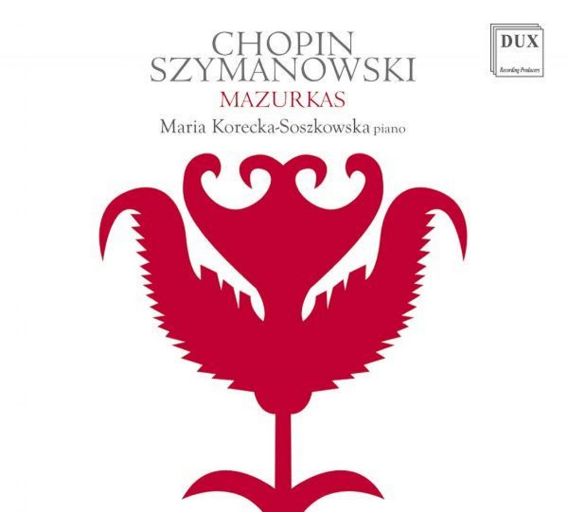 CHOPIN, SZYMANOWSKI • MAZURKI • KORECKA