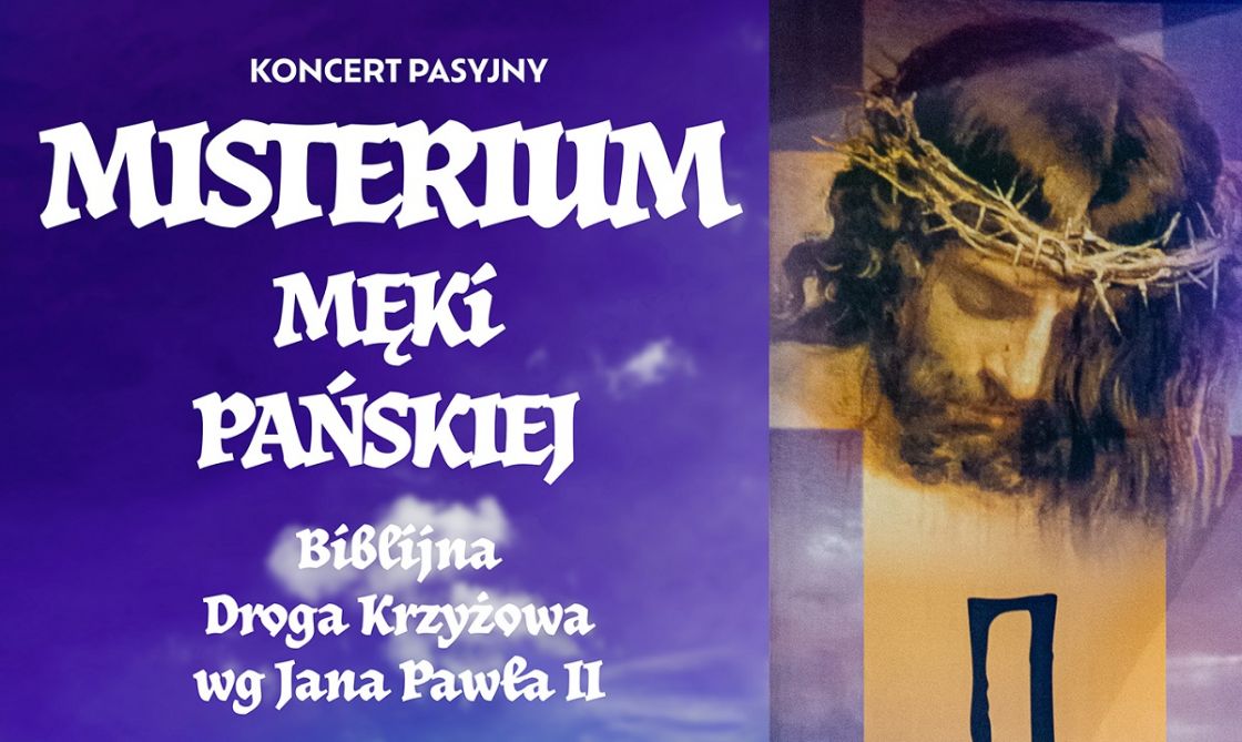 Koncert pasyjny - Misterium Męki Pańskiej