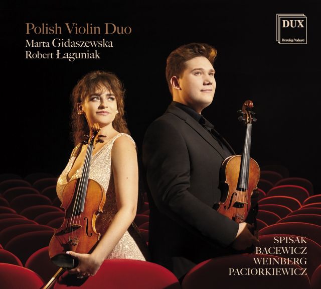 BACEWICZ, PACIORKIEWICZ, SPISAK, WEINBERG • UTWORY NA DWOJE SKRZYPIEC • POLISH VIOLIN DUO