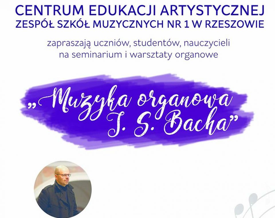 Seminarium i warsztaty &quot;Muzyka organowa J. S. Bacha&quot;