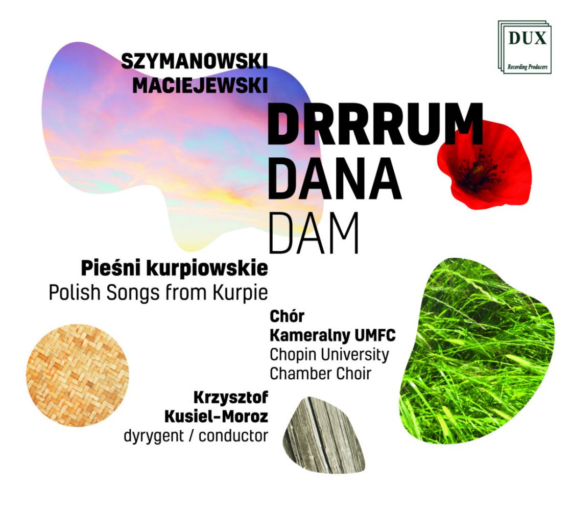 SZYMANOWSKI, MACIEJEWSKI • DRRRUM DANA DAM • CHÓR KAMERALNY UMFC